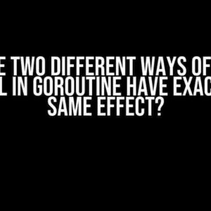 Do These Two Different Ways of Closing Channel in Goroutine Have Exactly the Same Effect?