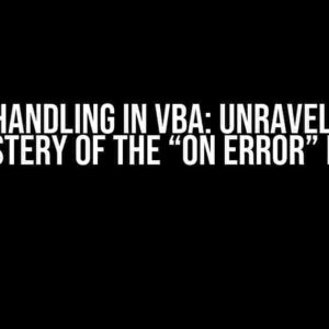 Error handling in VBA: Unraveling the Mystery of the “On Error” Line