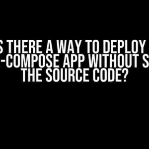 Is there a way to deploy a docker-compose app without showing the source code?