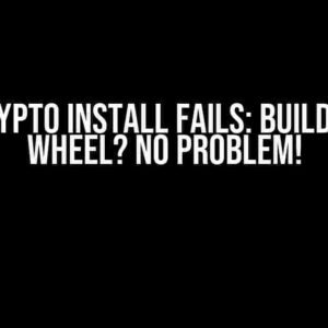 TGCRYPTO INSTALL FAILS: Building a Wheel? No Problem!